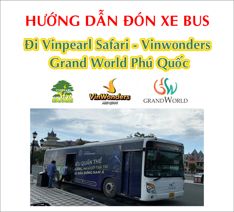 Hướng dẫn đón xe buýt miễn phí đi Safari, VinWonders và Grand World Phú Quốc
